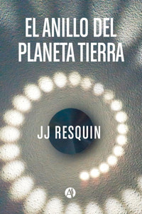 El anillo del planeta tierra - J. J. Resquin - E-Book