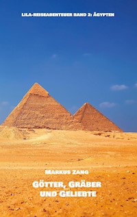 Götter, Gräber und Geliebte - Markus Zang - E-Book