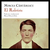 El ruletista - Mircea Cartarescu - Hörbuch