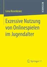 Exzessive Nutzung von Onlinespielen im Jugendalter - Lena Rosenkranz - E-Book
