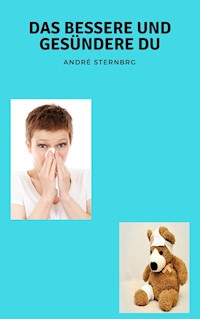 Das Bessere und Gesündere Du - Andre Sternberg - E-Book