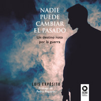 Nadie puede cambiar el pasado - Luis Expósito Rodríguez - E-Book