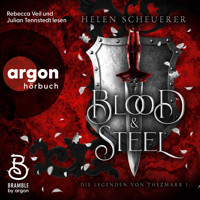 Blood and Steel - Die Legenden von Thezmarr, Band 1 (Ungekürzte Lesung) - Helen Scheuerer - Hörbuch