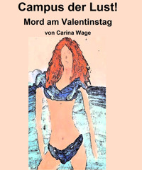 Campus der Lust! Mord am Valentinstag - Carina Wage - E-Book