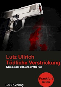 Tödliche Verstrickung - Lutz Ullrich - E-Book