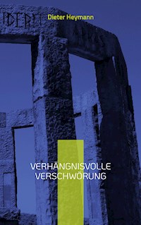 Verhängnisvolle Verschwörung - Dieter Heymann - E-Book