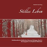 Stilles Leben - Elisabeth Versl-Waag - E-Book
