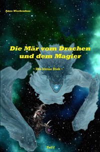 Die Mär vom Drachen und dem Magier: Der kleine Dieb - Anne Wockenfuß - E-Book
