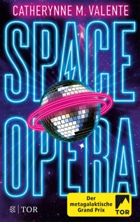 Space Opera - Catherynne M. Valente - E-Book