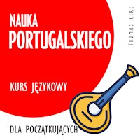 Nauka portugalskiego (kurs językowy dla początkujących) - Thomas Rike - Hörbuch