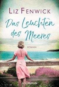 Das Leuchten des Meeres - Liz Fenwick - E-Book