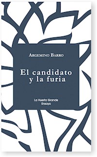 El candidato y la furia - Argemino Barro - E-Book