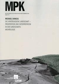 Die hinterlassene Landschaft - Prospektion und Interpretation in der Landschaftsarchäologie - Michael Doneus - E-Book