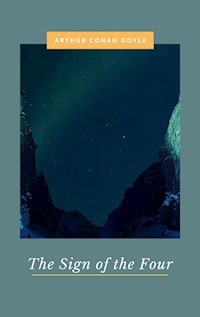 The Sign of the Four - Arthur Conan - E-Book