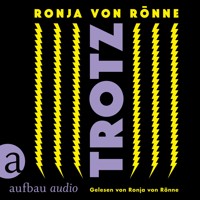 Trotz (Ungekürzt) - Ronja von Rönne - Hörbuch