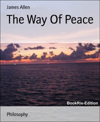 The Way Of Peace - James Allen - E-Book