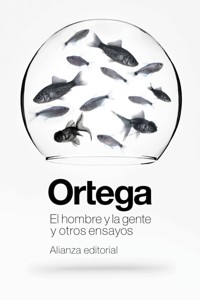 El hombre y la gente y otros ensayos - Jose Ortega Y. Gasset - E-Book