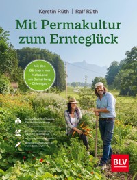 Mit Permakultur zum Ernteglück - Kerstin Rüth - E-Book