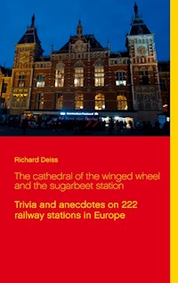 The cathedral of the winged wheel and the sugarbeet station - Richard Deiss - E-Book
