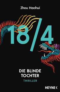 18/4 - Die blinde Tochter - Zhou Haohui - E-Book