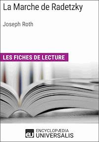 La Marche de Radetzky de Joseph Roth - Encyclopaedia Universalis - E-Book