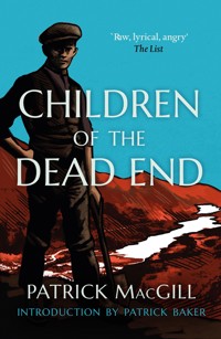 Children of the Dead End - Patrick MacGill - E-Book