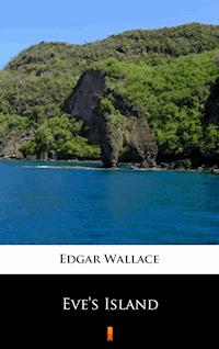 Eve’s Island - Edgar Wallace - E-Book