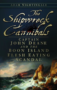 The Shipwreck Cannibals - Adam Nightingale - E-Book