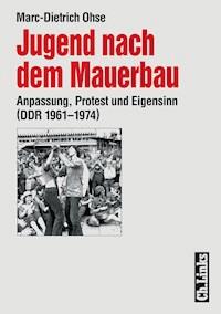 Jugend nach dem Mauerbau - Marc-Dietrich Ohse - E-Book