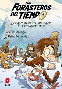 La aventura de los Balbuena en la Edad de Hielo - Roberto Santiago - E-Book