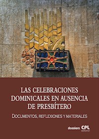 Las Celebraciones Dominicales en ausencia de presbítero - Varios autores - E-Book