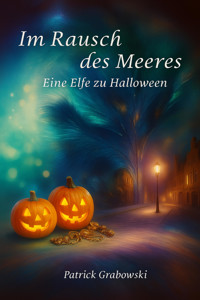 Eine Elfe zu Halloween - Patrick Grabowski - E-Book