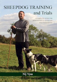 Sheepdog Training and Trials - Nij Vyas - E-Book
