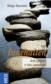 Innehalten - Rüdiger Maschwitz - E-Book