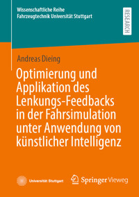 Optimierung und Applikation des Lenkungs-Feedbacks in der Fahrsimulation unter Anwendung von künstlicher Intelligenz - Andreas Dieing - E-Book