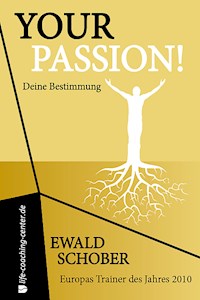 Your Passion! Deine Bestimmung - Ewald Schober - E-Book