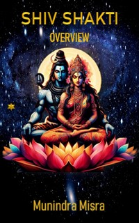 Shiv Shakti Overview - Munindra Misra - E-Book