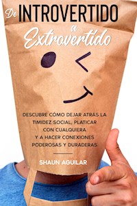 De Introvertido a Extrovertido - Shaun Aguilar - E-Book