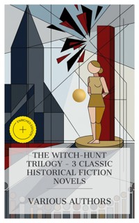The Witch-Hunt Trilogy – 3 Classic Historical Fiction Novels - James Hogg - E-Book