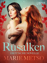 Rusalken - Erotische Novelle - Marie Metso - E-Book