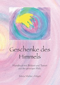 Geschenke des Himmels - Silvia Müller-Vögtli - E-Book