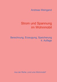 Strom und Spannung im Wohnmobil - Andreas Weingand - E-Book