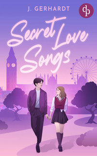 Secret Love Songs | Eine Forbidden Lovers New Adult K-Pop Romance - J. Gerhardt - E-Book