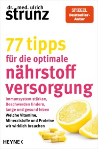 77 Tipps für die optimale Nährstoffversorgung - Ulrich Strunz - E-Book