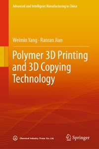Polymer 3D Printing and 3D Copying Technology - Weimin Yang - E-Book