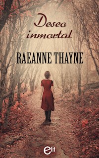 Deseo inmortal - Raeanne Thayne - E-Book