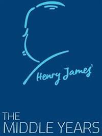 The Middle Years - Henry James - E-Book