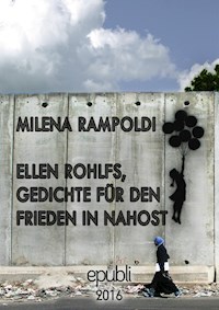 Ellen Rohlfs, Gedichte für den Frieden in Nahost - Milena Rampoldi - E-Book