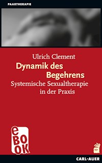 Dynamik des Begehrens - Ulrich Clement - E-Book