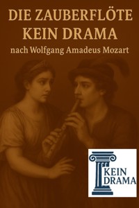 Die Zauberflöte - Kein Drama nach Wolfgang Amadeus Mozart - Anno Stock - E-Book